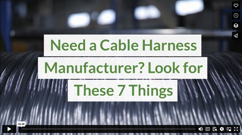 Need a Cable Harness Manufacturer? Look for These 7 Things